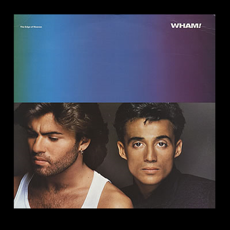 Wham - The Edge Of Heaven